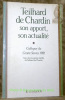 Teilhard de Chardin son apport, son actualité. Colloques du Centre de Sèvres 1981. Suivi de cinq textes inédits de Teilhard de Chardin.. Teilhard de ...