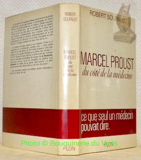 Marcel Proust du côté de la médecine. . SOUPAULT, Dr. Robert.