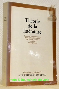 Théorie de la littérature. Textes des formalistes russes réunis, présentés et traduits par Tzvetan Todorov. Préface de Roman Jakobson.. TODOROV, ...