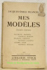 Mes modèles. Souvenirs littéraires. Barrès - Hardy - Proust - James - Gide - Moore.. BLANCHE, Jacques-Emile.