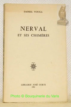 Nerval et ses chimères.. VOUGA, Daniel.