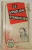 Le symbolisme stendhalien. Actes du colloque universitaire de Nantes, 21-22 octobre 1983.. RIOUX, Jean-Claude (textes réunis et présentés par).
