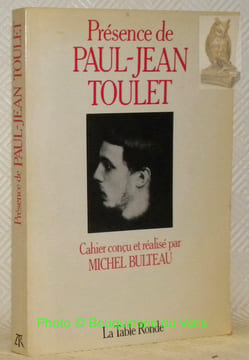 Présence de Paul-Jean Toulet. Avec 12 illustrations hors texte.. BULTEAU, Michel.