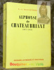 Alphonse de Chateaubriant, 1877 - 1951. Collection Dossier Litteraire et Politique.. MAUGENDRE, L.-A.