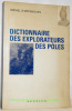 Dictionnaire des explorateurs des Pôles.. D’ARCANGUES, Michel.