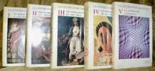 La littérature française. 5 Volumes complets. Collection Bibliothèque des connaissances essentielles.Tome 1: Du Moyen Age à l’Age Baroque. Tome 2: Des ...