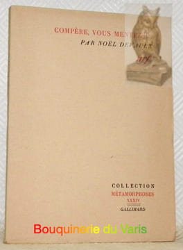 Compère, vous mentez !... Collection Métamorphoses XXXIV.. Devaulx, Noel.
