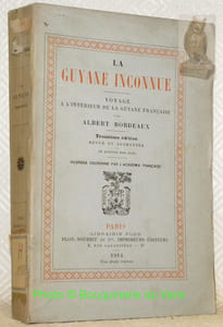 La Guyanne inconnue. Voyage à l'intérieur de la Guyane française. Toisième édition revue et augmentée. 14 Gravures hors texte.