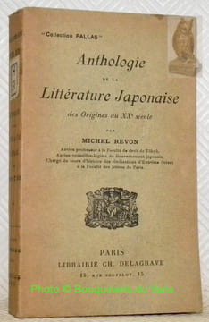 Anthologie de la Littérature Japonaise des origines au XXe siècle.Collection "Pallas".. REVON, Michel.