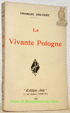 La vivante pologne.. DELVERT, Charles.