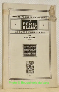 Notre planète en guerre. Le Péril Blanc. La lutte pour l’Asie.