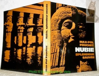 Nubie, splendeur sauvée. Photographies de l'auteur.. FOUCHET, Max-Pol.