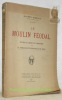 Le moulin feodal: étude de droit et d'histoire sur la principauté épiscopale de Bale.. RIBEAUD, Alfred.