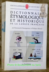 Dicionnaire étymologique et historique de la française. Encyclopédies d’Aujoud’hui.