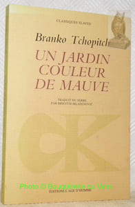 Un jardin couleur mauve. Récits. Traduit du serbe par Brigitte Mladenovic. Collection Classiques Slaves.