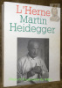 Martin Heidegger. Cahier dirigé par Michel Haar.. Heidegger, Martin.