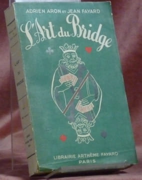 L’art du bridge.. Aron, Adrien. - Fayard, Jean.