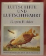 Luftschieffe und Luftschiffahrt.. EICHLER, J&uuml;rgen.