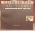 Tierra sin pan Luis Bunuel y los nuevos caminos de las vanguardias.. 