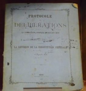 Protocole des Délibérations de la Commission chargée en juillet 1870 par le Conseil des Etats suisse de préparer la Révision de la Constitution Fédérale du 12 septembre 1848.