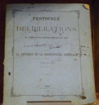 Protocole des Délibérations de la Commission chargée en juillet 1870 par le Conseil des Etats suisse de préparer la Révision de la Constitution ...