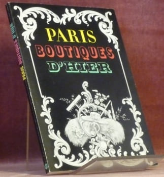 Paris Boutiques d’Hier. Musée des arts et traditions populaires 16 mai - 17 octobre 1977. (Catalogue de l’exposition).. undefined