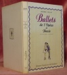 Ballets de l’Opéra de Paris. Ballets dans les opéras. Nouveaux ballets. Illustrations de Jean-Charles Duval.. VAILLAT, Léandre.