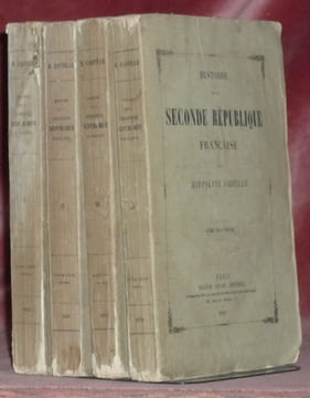 Histoire de la seconde République française. 4 volumes.. CASTILLE, Hippolyte.