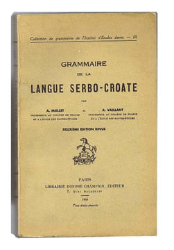 GRAMMAIRE DE LA LANGUE SERBO-CROATE
Deuxième édition revue. MEILLET A. & VAILLANT A.