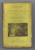 CURIOSITÉS DE LA CITÉ DE PARIS. Histoire étymologique de ses rues nouvelles, anciennes ou supprimées. Recherches archéologiques sur ses antiquités, ...