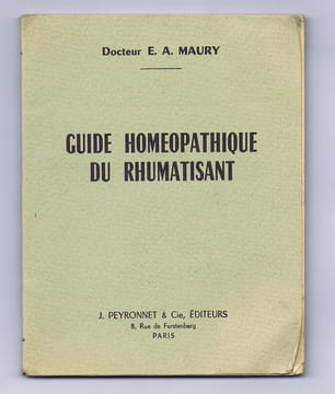 GUIDE HOMÉOPATHIQUE DU RHUMATISANT. Docteur E.A. MAURY