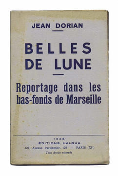BELLES DE LUNE – REPORTAGE DANS LES BAS-FONDS DE MARSEILLE. DORIAN Jean