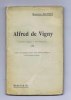ALFRED DE VIGNY - Essai accompagné d'une note bibliographique et de lettres inédites.. MASSON Maurice