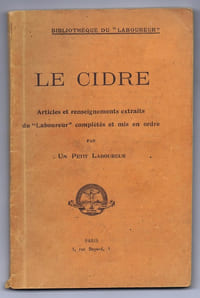 LE CIDRE - Articles et renseignements extraits du "Laboureur" complétés et mis en ordre par Un Petit Laboureur.