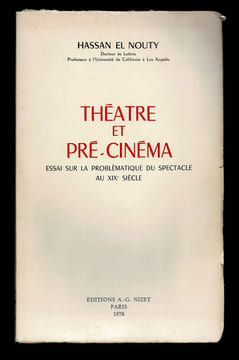 THÉÂTRE ET PRÉ-CINÉMA. Essai sur la problématique du spectacle au XIXe siècle.. EL NOUTY Hassan