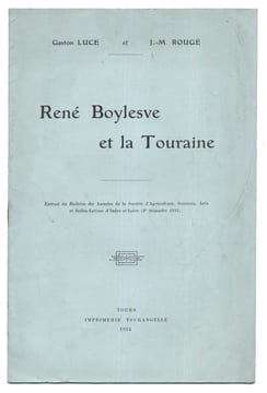 RENÉ  BOYLESVE  ET  LA  TOURAINE.. LUCE Gaston et ROUGÉ J.-M.