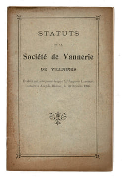 STATUTS DE LA SOCIÉTÉ DE VANNERIE DE VILLAINES établis par acte passé devant Me Auguste Lasseur, Notaire à Azay-le-Rideau, le 10 octobre 1907.. ...