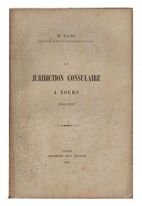 LA JURIDICTION CONSULAIRE À TOURS (1565 - 1903).