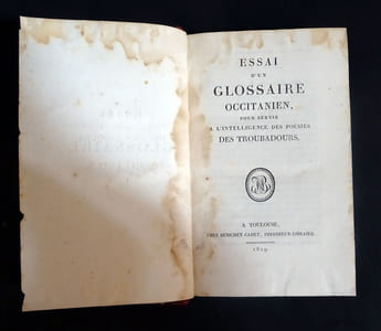 ESSAI D'UN GLOSSAIRE OCCITANIEN POUR SERVIR À L'INTELLIGENCE DES POÉSIES DES TROUBADOURS