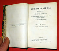 HISTOIRE DE NEUILLY PRÈS PARIS (Seine) ET DE SES CHÂTEAUX. Les Ternes, Madrid, Bagatelle, Saint-James, Neuilly, Villiers. RELIÉ À LA SUITE : ANNUAIRE ADMINISTRATIF, INDUSTRIEL ET COMMERCIAL DE NEUILLY ET DES TERNES, ANNÉE 1857