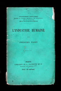 L'INDUSTRIE HUMAINE - Série "Conférences populaires faites à l'asile impérial de Vincennes sous le patronage de S.M. l'Impératrice".
