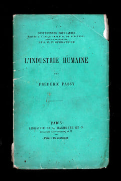 L'INDUSTRIE HUMAINE - Série "Conférences populaires faites à l'asile impérial de Vincennes sous le patronage de S.M. l'Impératrice".. PASSY Frédéric