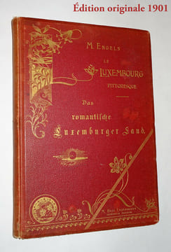 LE LUXEMBOURG PITTORESQUE - DAS ROMANTISCHE LUXEMBURGER LAND. . ENGELS M. [Michel]