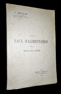 LES EAUX D'ALIMENTATION de la VILLE DE TOURS.. MÉTADIER P.