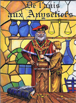 DE L'ANIS AUX ANYSETIERS. PIERIBATTESTI Sylviane, Scénario-graphisme et GIRAUD Olivier, dessins. Préface de MORABIN Armand