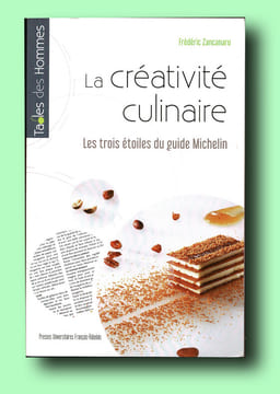 LA CRÉATIVITÉ CULINAIRE - Les trois étoiles du Guide Michelin. ZANCANARO Frédéric
