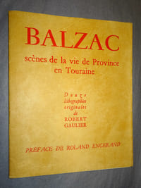 BALZAC SCÈNES DE LA VIE DE PROVINCE EN TOURAINE, 12 lithographies de Robert Gaulier.