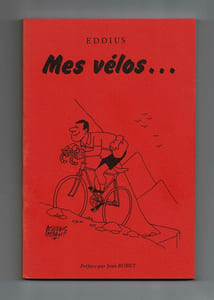 Ensemble des 3 volumes de sa trilogie : MES VÉLOS - SAINT EDDIUS PRIEZ POUR NOUS - DU HAUT DES CIEUX