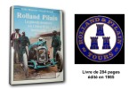 ROLLAND PILAIN - La grande aventure automobile tourangelle.. BLANCHET Gilles & ROUXEL Claude.