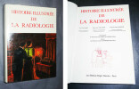 HISTOIRE ILLUSTRÉE DE LA RADIOLOGIE.. PALLARDY Guy, PALLARDY Marie-José, WACKENHEIM Auguste